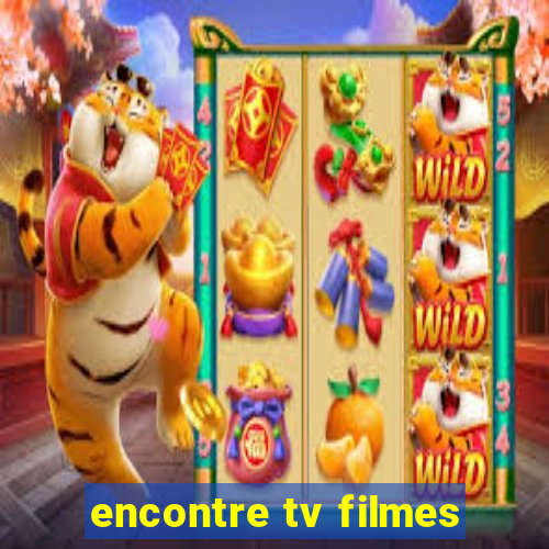 encontre tv filmes